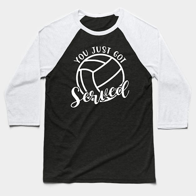 You Just Got Served Volleyball Funny Baseball T-Shirt by GlimmerDesigns